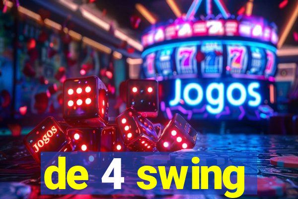 de 4 swing